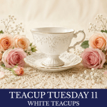 11 teacup tuesdays featured images